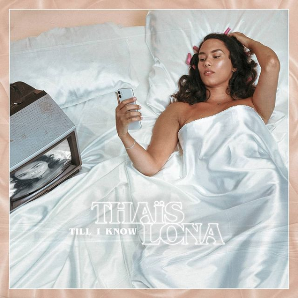 Cover of the single &quot;Till I know&quot; by Thaïs Lona, RnB/Soul singer